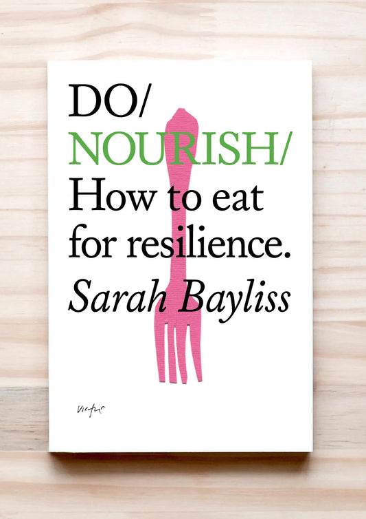 Do Nourish, How to eat for resilience - THE BRISTOL ARTISAN