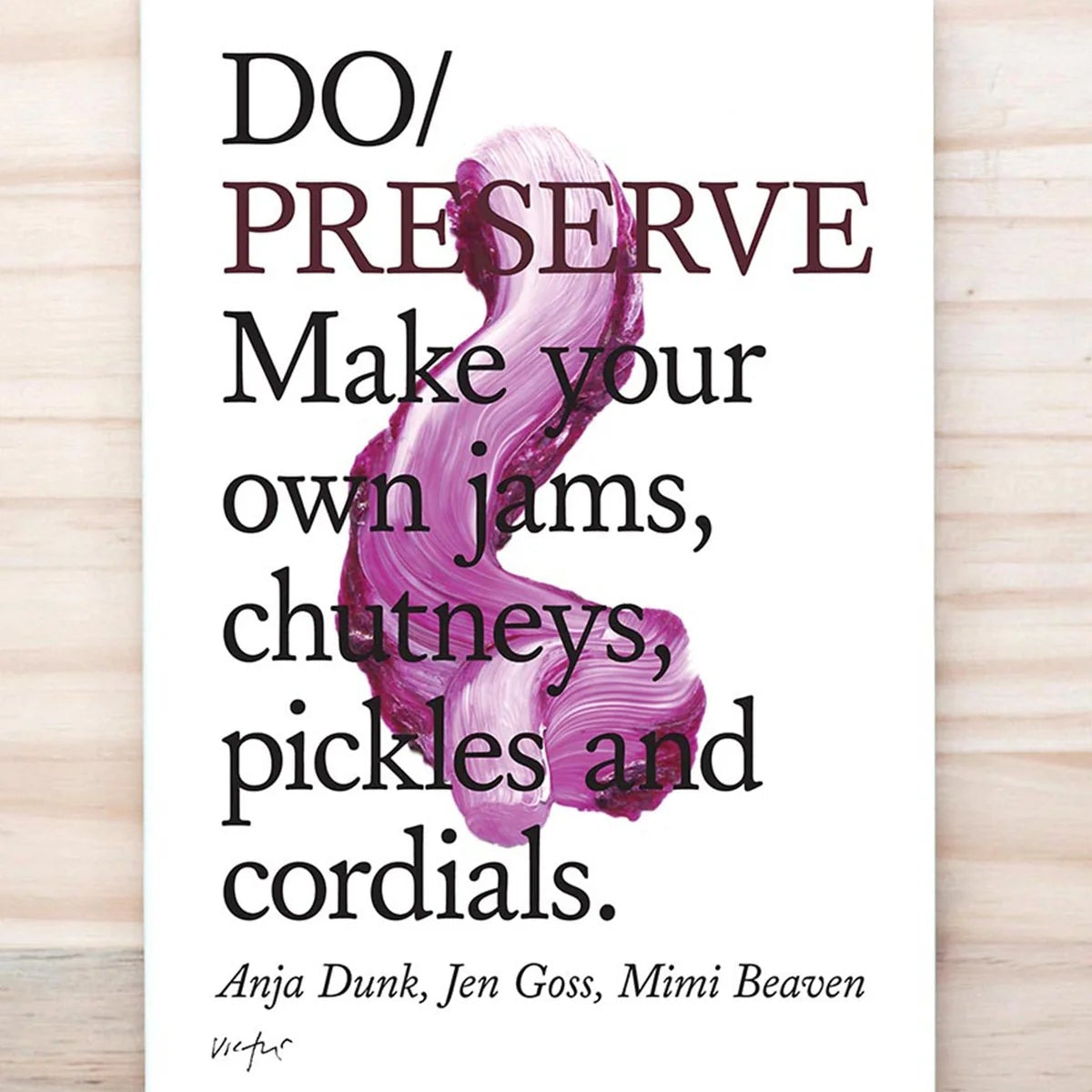 Do Preserve, Make your own Jams, Chutneys, Pickles & Cordials. - THE BRISTOL ARTISAN