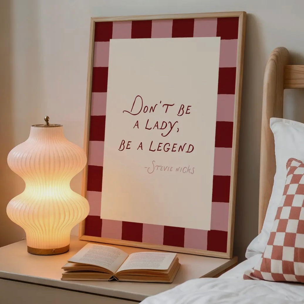 Don’t Be a Lady, Be a Legend A3 Print - THE BRISTOL ARTISAN