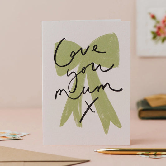 Love You Mum Green Bow Card - THE BRISTOL ARTISAN