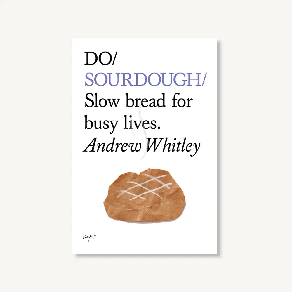 Do Sourdough, Popular Guide to Baking Sourdough - THE BRISTOL ARTISAN