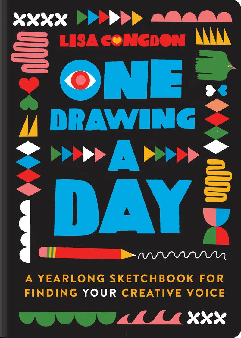 One Drawing a Day : a year long sketchbook for finding your creative voice