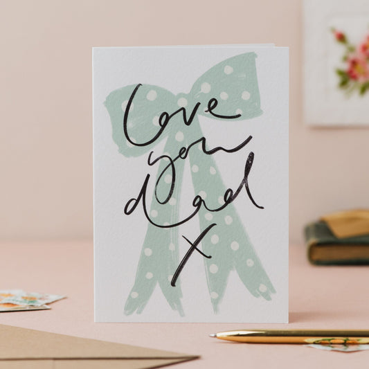 ‘Love You Dad’ Bow Card - THE BRISTOL ARTISAN