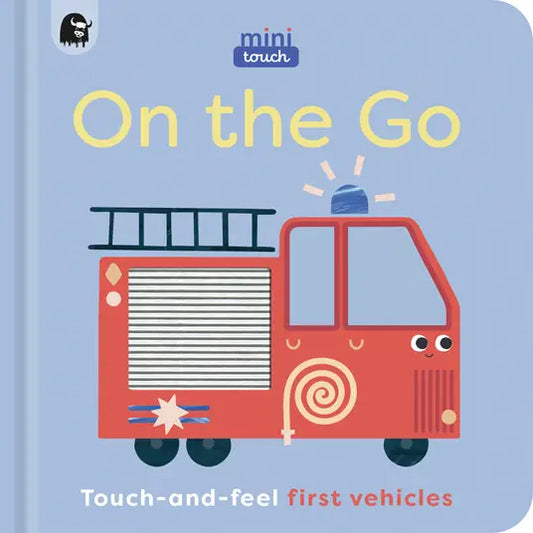 Touch and Feel first vehicles book: On The Go - THE BRISTOL ARTISAN