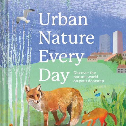 Urban Nature Everyday - Discover the Natural World on your Doorstep - THE BRISTOL ARTISAN