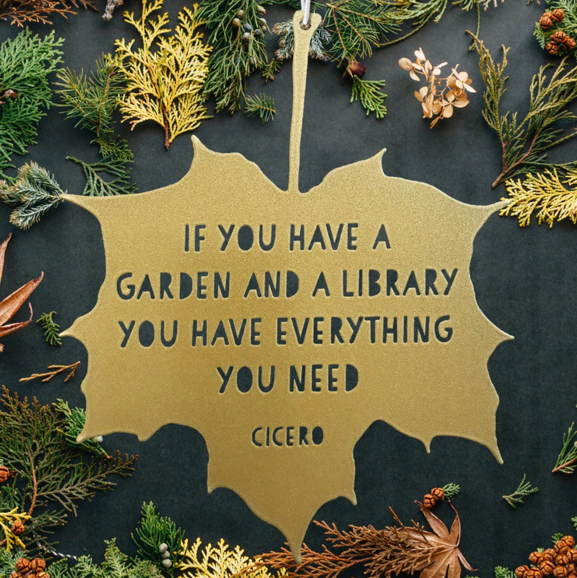 Leaf Quote - If you have a garden and a library you have everything you need - Marcus Tullius Cicero - The Bristol Artisan Handmade Sustainable Gifts and Homewares.