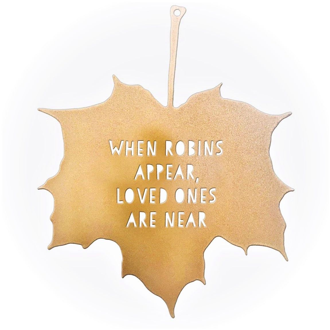 Leaf Quote Hanging Decoration - When Robins appear loved ones are near... - THE BRISTOL ARTISAN