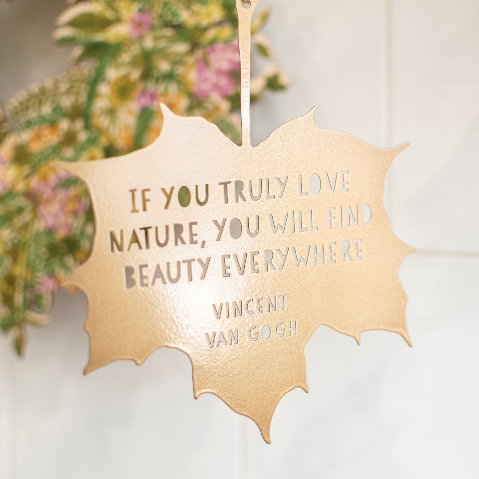 Leaf Quote - If you truly love nature you will find beauty everywhere - Vincent Van Gogh - The Bristol Artisan Handmade Sustainable Gifts and Homewares.